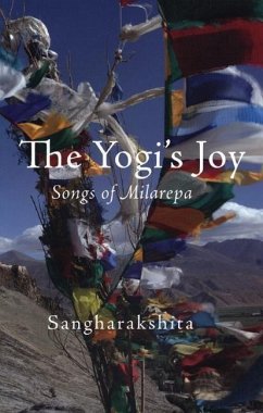 The Yogi's Joy: Three Songs of Milarepa, Tibetan Mystic - Sangharakshita