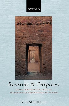 Reasons and Purposes - Schueler, G. F.