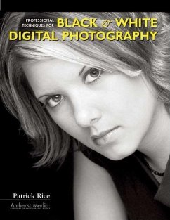 Professional Techniques for Black & White Digital Photography - Rice, Patrick