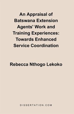 An Appraisal of Batswana Extension Agents' Work and Training Experiences - Lekoko, Rebecca N.