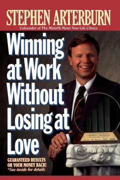 Winning at Work Without Losing at Love - Arterburn, Stephen