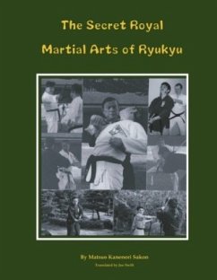 The Secret Royal Martial Arts of Ryukyu - Matsuo, Kanenori Sakon