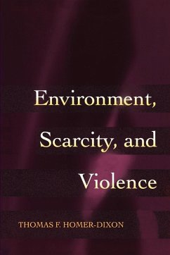 Environment, Scarcity, and Violence - Homer-Dixon, Thomas F.