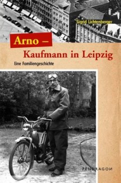 Arno - Kaufmann aus Leipzig - Lichtenberger, Sigrid