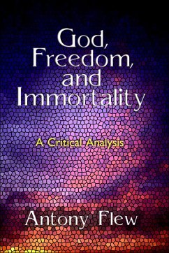 God, Freedom and Immortality - Flew, Antony G