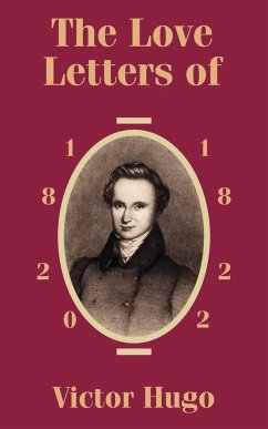 Love Letters of Victor Hugo 1820 - 1822, The - Hugo, Victor