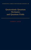 Quaternionic Quantum Mechanics and Quantum Fields
