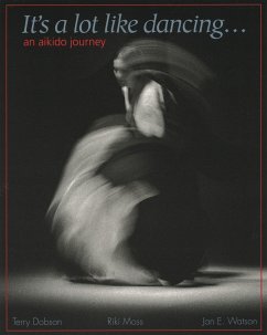 It's a Lot Like Dancing: An Aikido Journey - Dobson, Terry