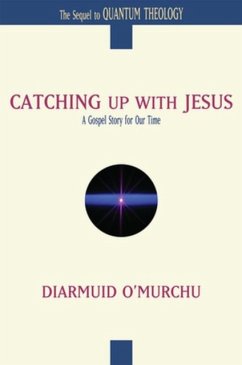 Catching Up with Jesus: A Gospel Story for Our Time - O'Murchu, Diarmuid