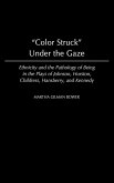 Color Struck Under the Gaze