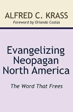 Evangelizing Neopagan North America - Krass, Alfred C