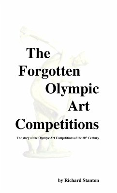 The Forgotten Olympic Art Competitions - Stanton, Richard