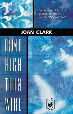 From a High Thin Wire - Clark, Joan