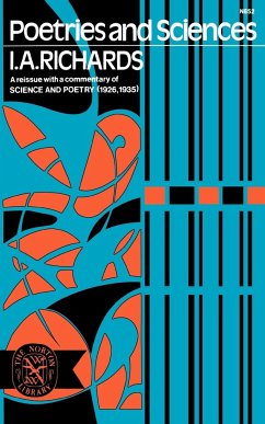 Poetries and Sciences, a Reissue of Science and Poetry (1926, 1935) with Commentary - Richards, Ivor A.; Richards, I. A.