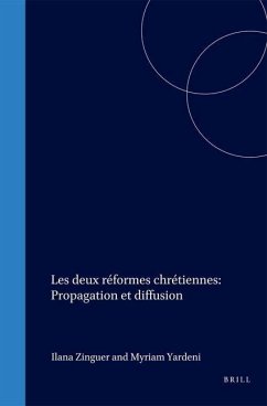 Les Deux Réformes Chrétiennes: Propagation Et Diffusion - Zinguer, Ilana / Yardeni, Myriam (eds.)