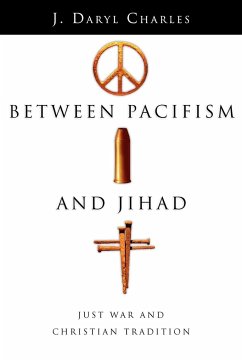 Between Pacifism and Jihad - Charles, J. Daryl