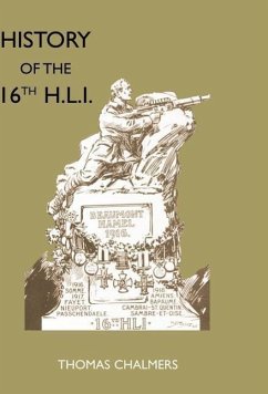 History of the 16th Battalion the Highland Light Infantry (City of Glasgow Regiment) - Chalmers, Thomas; Ed by Thomas Chalmers