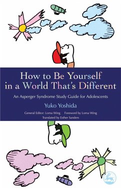How to Be Yourself in a World That's Different: An Asperger Syndrome Study Guide for Adolescents - Yoshida, Yuko