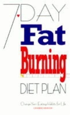 7-Day Fat Burning Diet Plan: Change Your Eating Habits for Life - Atkinson, Catherine