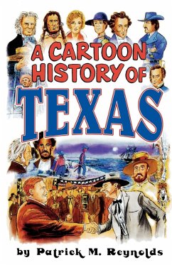 Cartoon History of Texas - Reynolds, Patrick M.