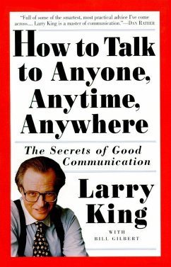 How to Talk to Anyone, Anytime, Anywhere - King, Larry; Gilbert, Bill