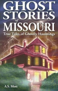 Ghost Stories of Missouri - Mott, A S