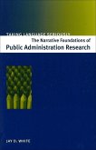 Taking Language Seriously: The Narrative Foundations of Public Administration Research