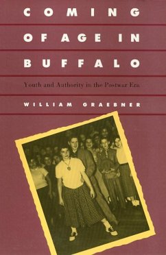Cover Coming of Age in Buffalo: Youth and Authority in the Postwar Era