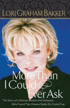 More Than I Could Ever Ask - Bakker, Lori Graham; Thomas Nelson Publishers