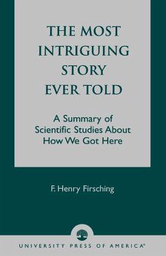 Most Intriguing Story Ever Told - Firsching, Henry F.