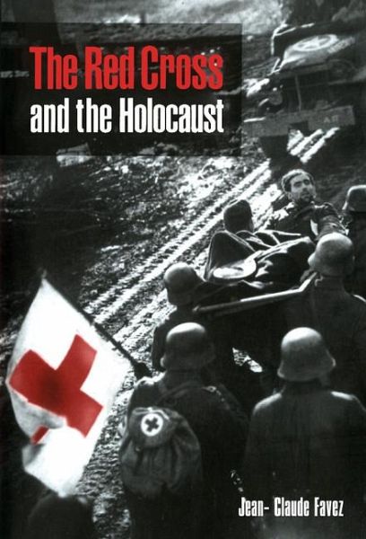 The Red Cross and the Holocaust The Red Cross and the Holocaust