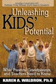 Unleashing Kids' Potential: What Parents, Grandparents, and Teachers Need to K