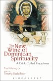 The New Wine of Dominican Spirituality The New Wine of Dominican Spirituality