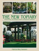New Topiary: Imaginative Techniques from Longwood Gardens