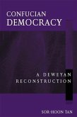 Confucian Democracy: A Deweyan Reconstruction