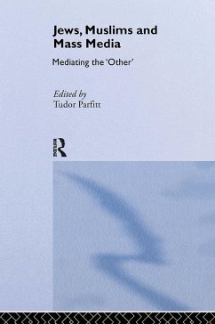 Jews, Muslims and Mass Media - Parfitt, Tudor (ed.)