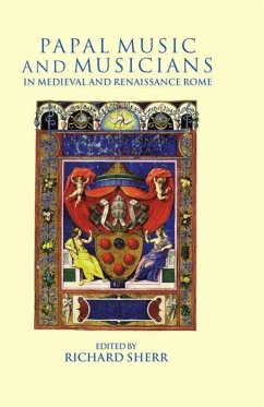 Papal Music and Musicians in Late Medieval and Renaissance Rome - Sherr, Richard (ed.)