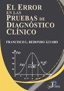 El error en las pruebas de diagnóstico clínico - Redondo Álvaro, Francisco Luis