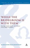 While the Bridegroom Is with Them'