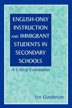 English-Only Instruction and Immigrant Students in Secondary Schools - Gunderson, Lee