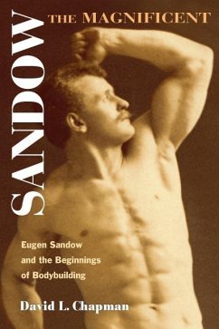 Sandow the Magnificent - Chapman, David L