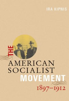 The American Socialist Movement 1897-1912 - Kipnis, Ira