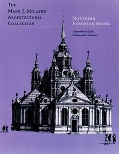 Northern European Books: Sixteenth to Early Nineteenth Centuries, Vol. III - Mallgrave, Harry Francis