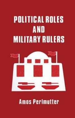 Political Roles and Military Rulers - Perlmutter, Amos