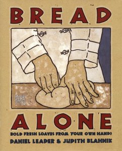 Bread Alone: Bold Fresh - Leader, Daniel; Blahnik, Judith