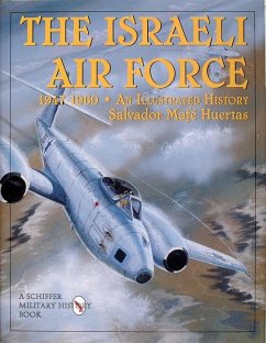 The Israeli Air Force 1947-1960: An Illustrated History - Huertas, Salvador Mafe