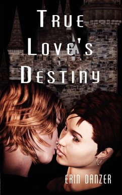 True Love's Destiny - Danzer, Erin