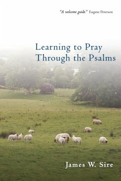 Learning to Pray Through the Psalms - Sire, James W.