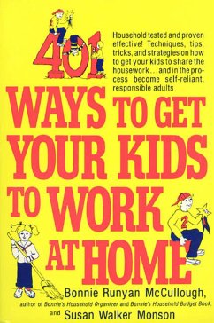 401 Ways to Get Your Kids to Work at Home - McCullough, Bonnie Runyan; Monson, Susan Walker