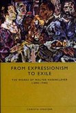 From Expressionism to Exile: The Works of Walter Hasenclever (1890-1940)